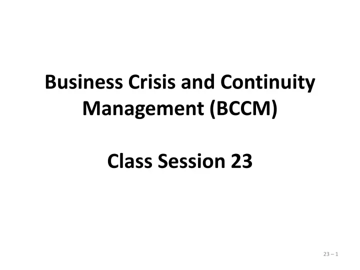 business crisis and continuity management bccm class session 23
