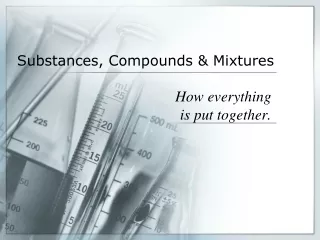 Substances, Compounds &amp; Mixtures