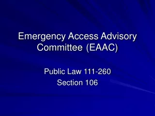 Emergency Access Advisory Committee	 (EAAC)