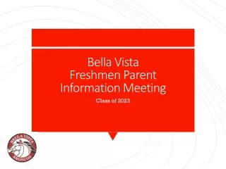 Bella Vista  Freshmen Parent Information Meeting