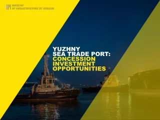 YUZHNY SEA TRADE PORT: CONCESSION  INVESTMENT OPPORTUNITIES