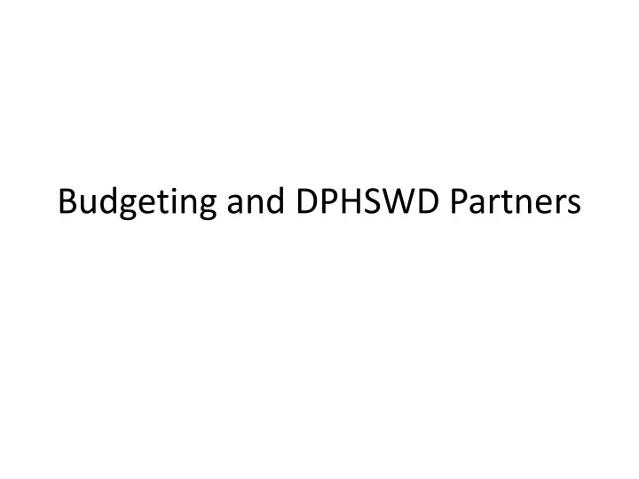 budgeting and dphswd partners