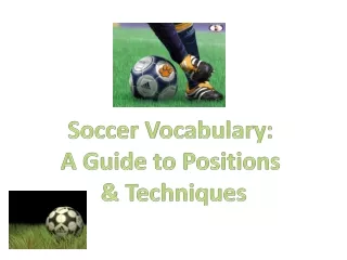 Soccer Vocabulary:  A Guide to Positions  &amp; Techniques
