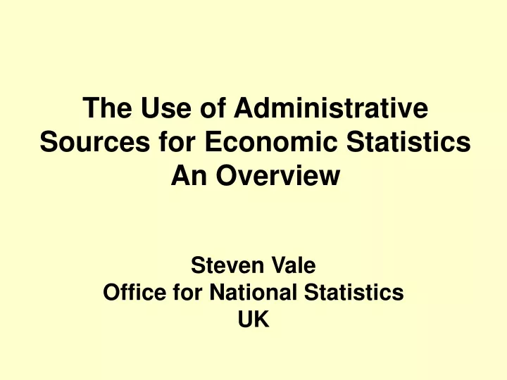 the use of administrative sources for economic statistics an overview