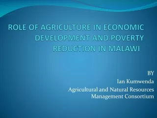 BY  Ian Kumwenda Agricultural and Natural Resources Management Consortium