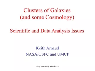 Clusters of Galaxies (and some Cosmology) Scientific and Data Analysis Issues