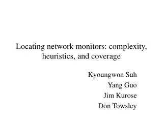 Locating network monitors: complexity, heuristics, and coverage