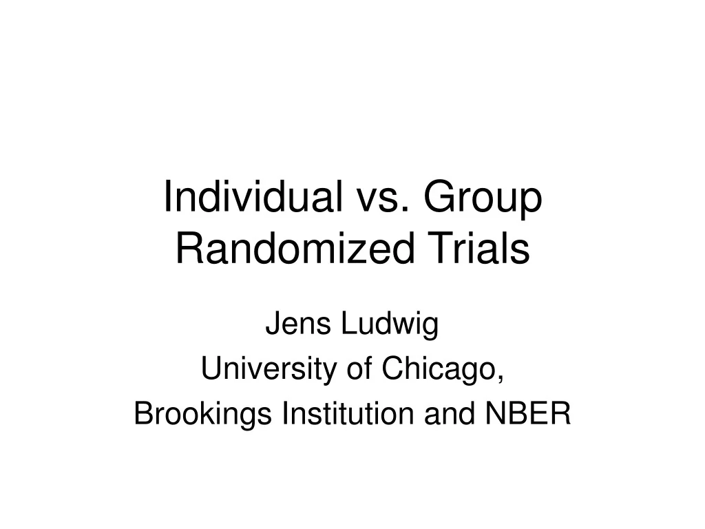 PPT - Individual vs. Group Randomized Trials PowerPoint Presentation ...