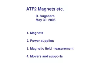 ATF2 Magnets etc.