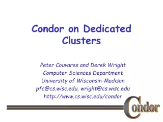 Condor on Dedicated Clusters