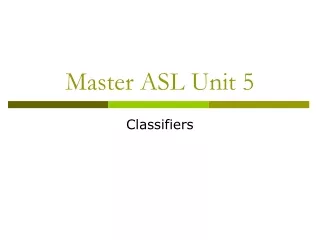 Master ASL Unit 5