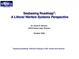 Seabasing Roadmap † :  A Littoral Warfare Systems Perspective