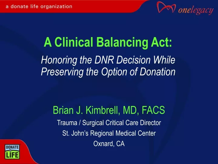 a clinical balancing act honoring the dnr decision while preserving the option of donation