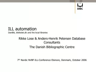 ILL automation DanBib, bibliotek.dk and the local libraries