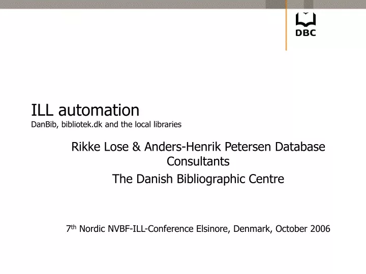 ill automation danbib bibliotek dk and the local libraries