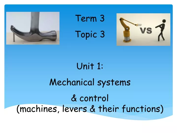 term 3 topic 3 unit 1 mechanical systems control