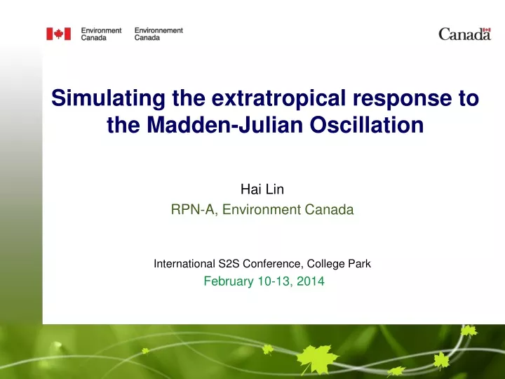 simulating the extratropical response to the madden julian oscillation