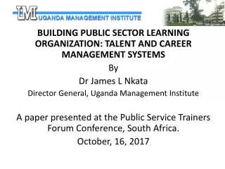 BUILDING PUBLIC SECTOR LEARNING ORGANIZATION: TALENT AND CAREER MANAGEMENT SYSTEMS By