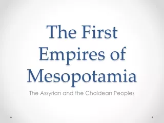 The First Empires of Mesopotamia
