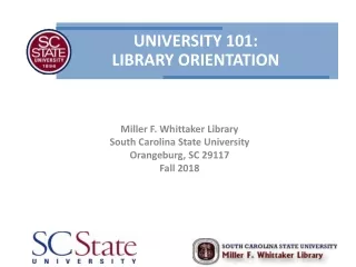 Miller F. Whittaker Library  South Carolina State University Orangeburg, SC  29117 Fall 2018