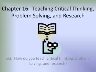 Chapter 16:  Teaching Critical Thinking, Problem Solving, and Research