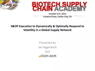 S&amp;OP Execution to Dynamically &amp; Optimally Respond to Volatility in a Global Supply Network
