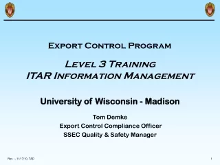 Tom Demke  Export Control Compliance Officer SSEC Quality &amp; Safety Manager