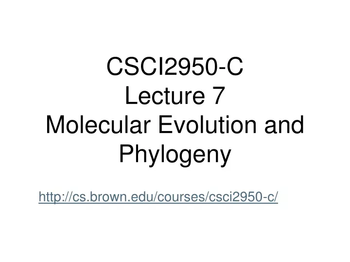 csci2950 c lecture 7 molecular evolution and phylogeny
