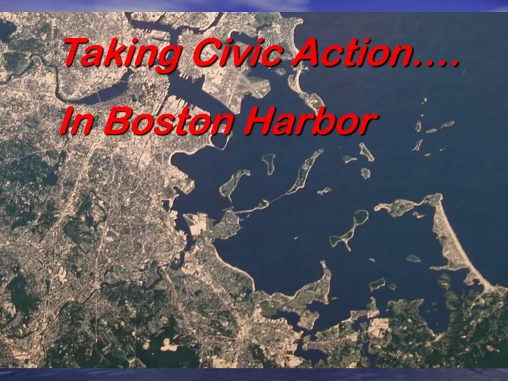 taking civic action in boston harbor