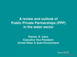 A review and outlook of  Public Private Partnerships (PPP)  in the water sector
