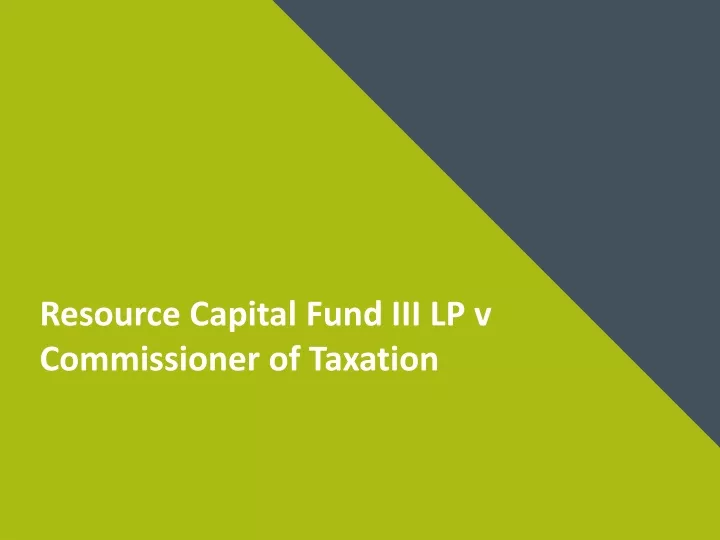 resource capital fund iii lp v commissioner