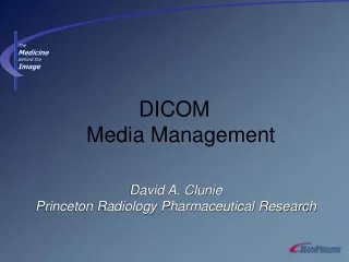 David A. Clunie Princeton Radiology Pharmaceutical Research