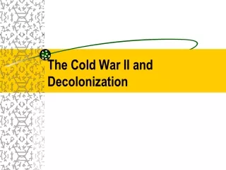 The Cold War II and Decolonization