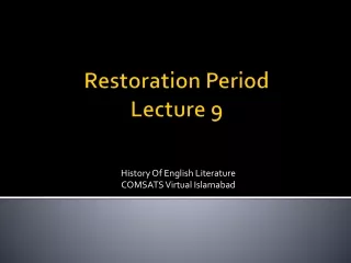 Restoration  Period Lecture 9
