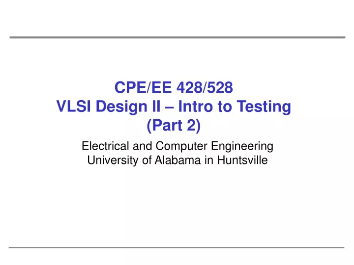 cpe ee 428 528 vlsi design ii intro to testing part 2