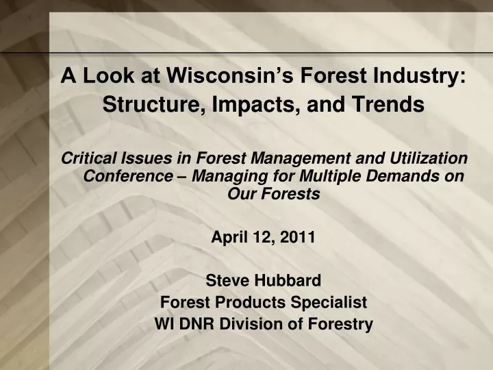 a look at wisconsin s forest industry structure