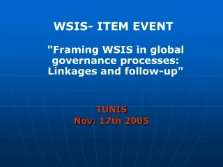 WSIS- ITEM EVENT &quot;Framing WSIS in global governance processes: Linkages and follow-up&quot; TUNIS