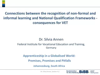 Dr. Silvia Annen Federal Institute for Vocational Education and Training , Germany