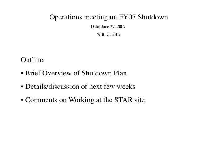operations meeting on fy07 shutdown date june