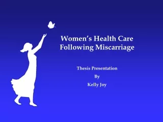 Women’s Health Care Following Miscarriage Thesis Presentation By Kelly Joy
