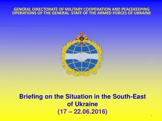 Briefing on the Situation in the South-East  of Ukraine ( 17  –  22 .06.2016)