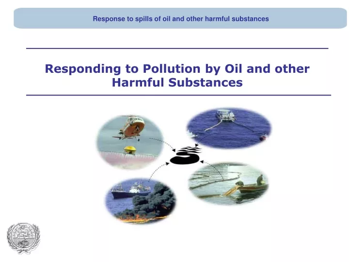 response to spills of oil and other harmful