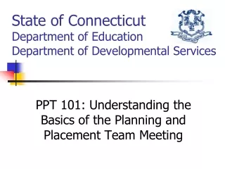 State of Connecticut Department of Education Department of Developmental Services