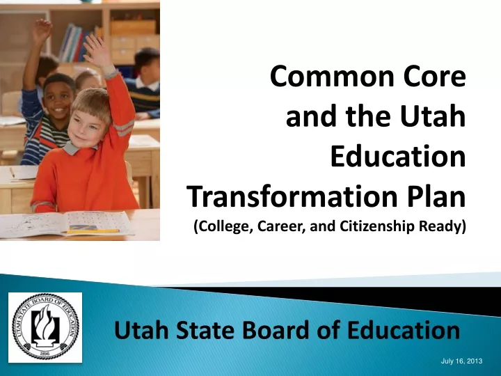 common core and the utah education transformation plan college career and citizenship ready