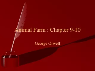 Animal Farm : Chapter 9-10