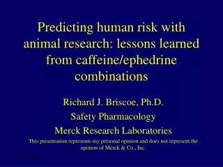 Predicting human risk with animal research: lessons learned from caffeine/ephedrine combinations