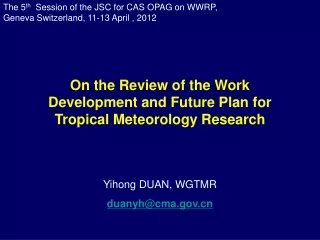 The 5 th   Session of the JSC for CAS OPAG on WWRP,  Geneva Switzerland, 11-13 April , 2012