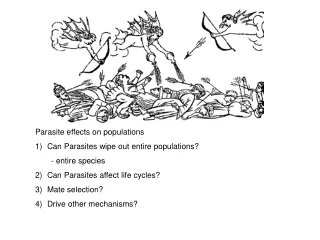 Parasite effects on populations Can Parasites wipe out entire populations? - entire species