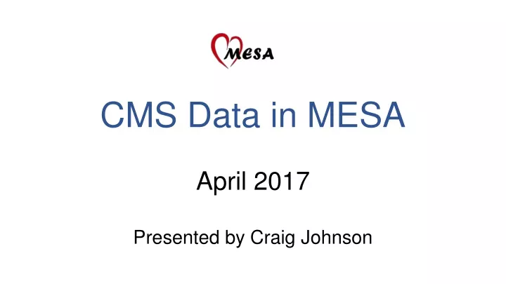 cms data in mesa april 2017