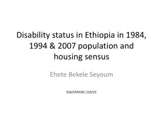 Disability status in Ethiopia in 1984, 1994 &amp; 2007 population and housing sensus